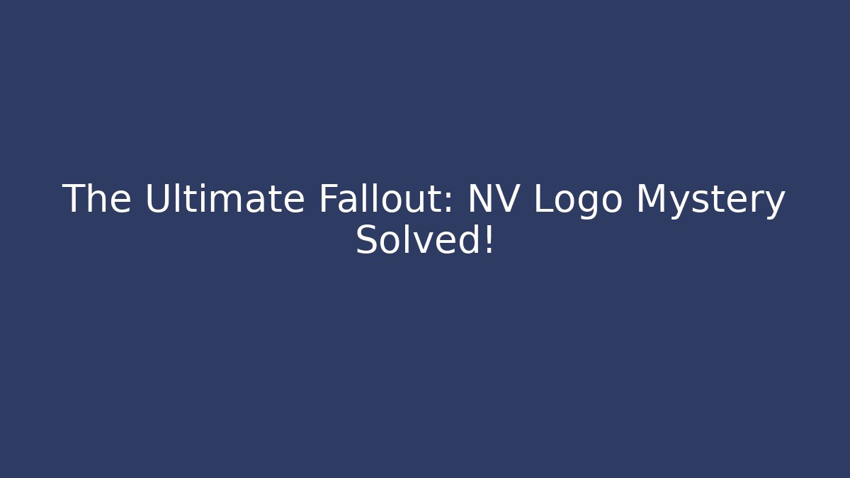 The Ultimate Fallout: NV Logo Mystery Solved!