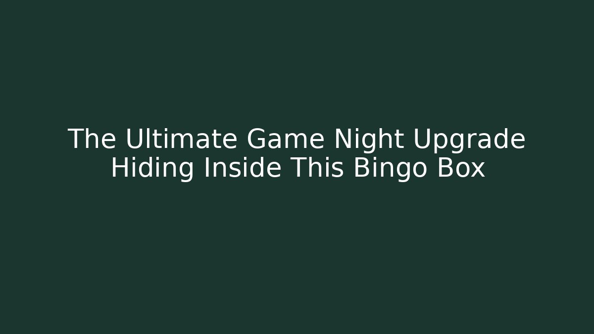 The Ultimate Game Night Upgrade Hiding Inside This Bingo Box
