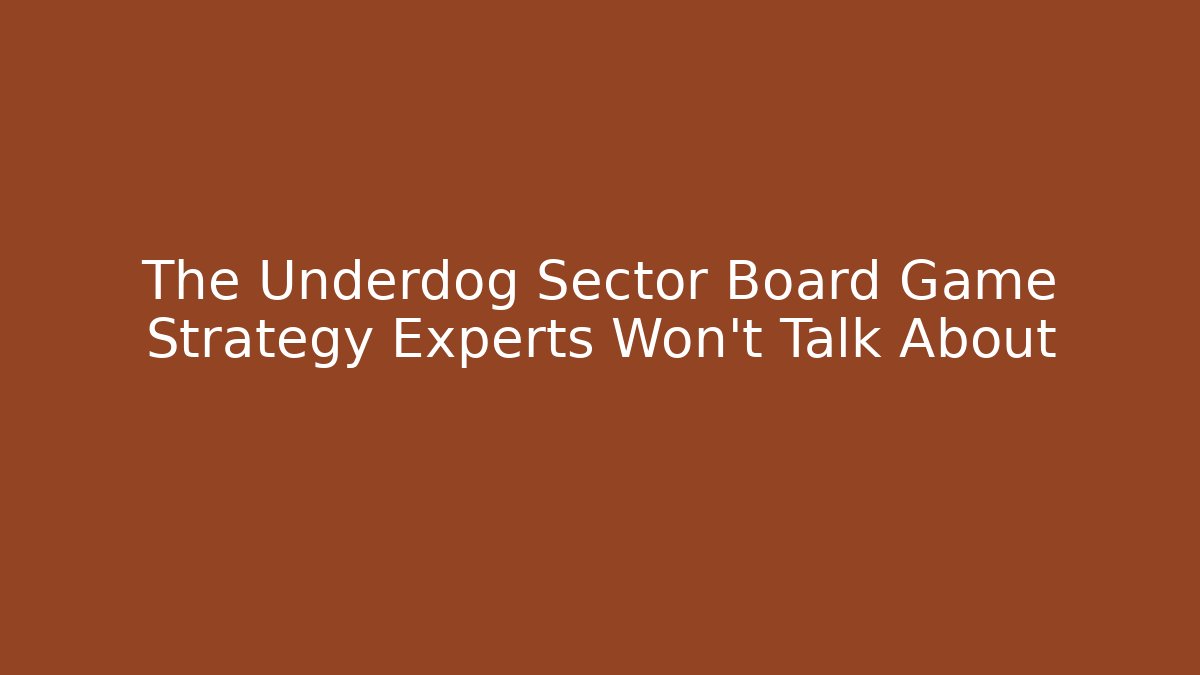 The Underdog Sector Board Game Strategy Experts Won’t Talk About - Buddy Program
