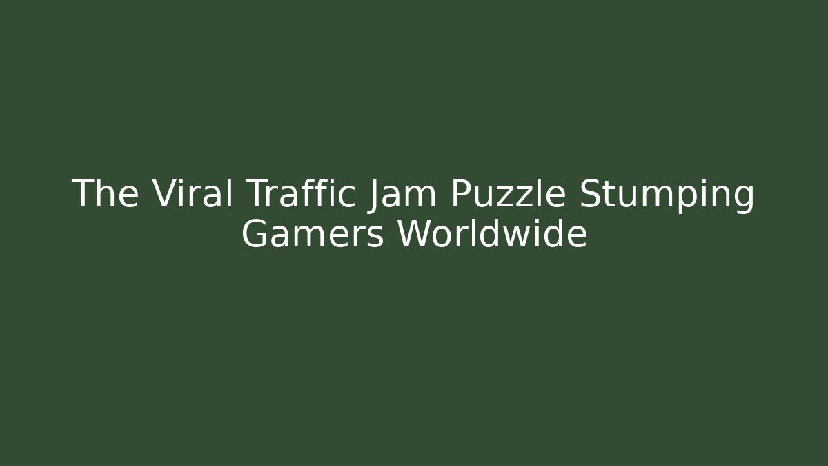The Viral Traffic Jam Puzzle Stumping Gamers Worldwide
