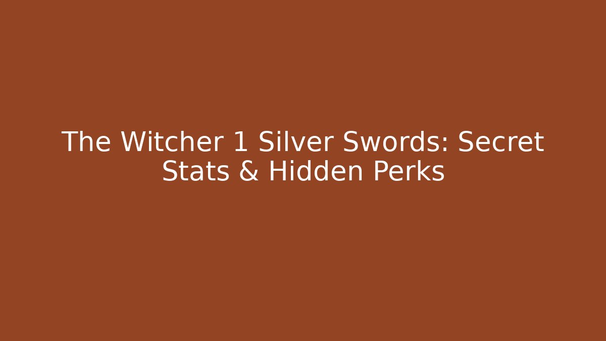 The Witcher 1 Silver Swords: Secret Stats & Hidden Perks - Buddy Program
