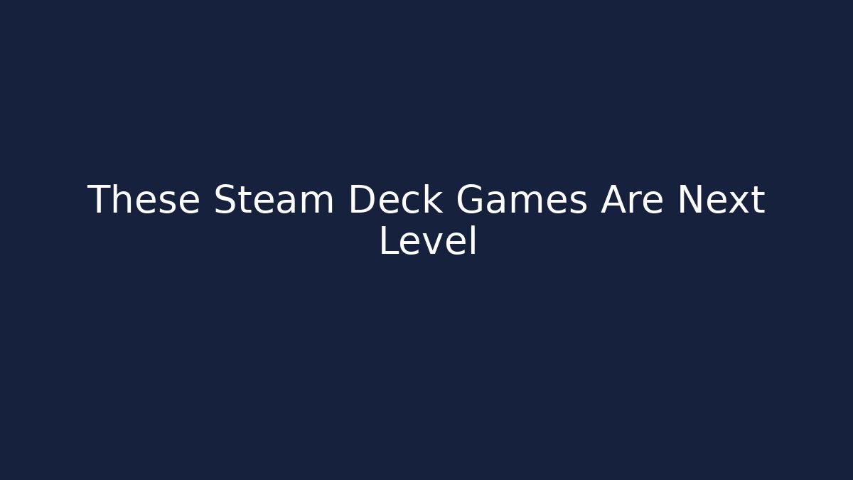 These Steam Deck Games Are Next Level - Buddy Program