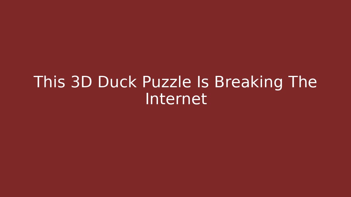 This 3D Duck Puzzle Is Breaking The Internet