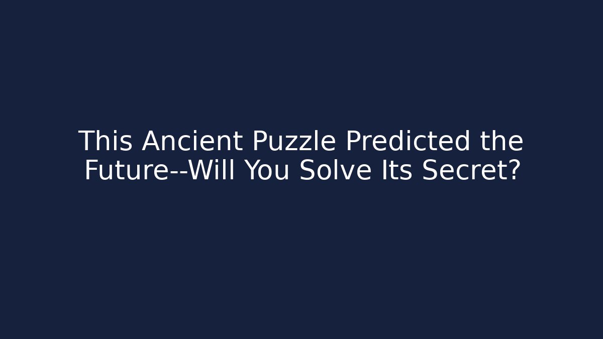 This Ancient Puzzle Predicted the Future—Will You Solve Its Secret? - Buddy Program