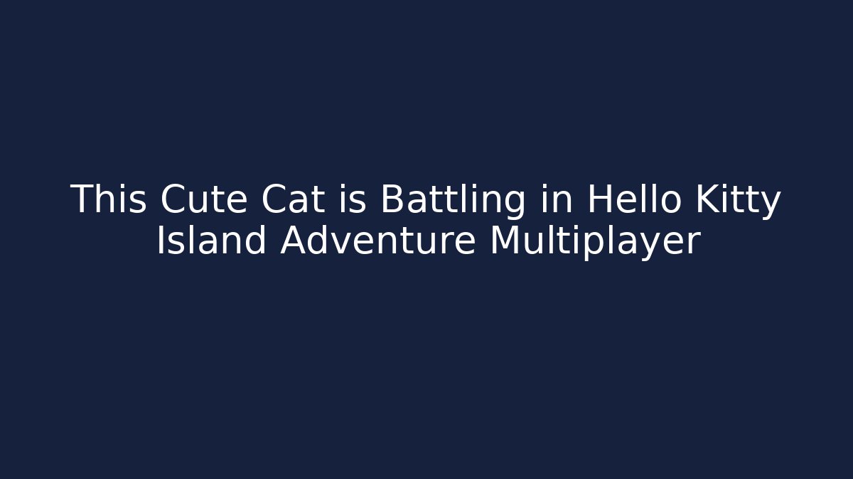 This Cute Cat is Battling in Hello Kitty Island Adventure Multiplayer