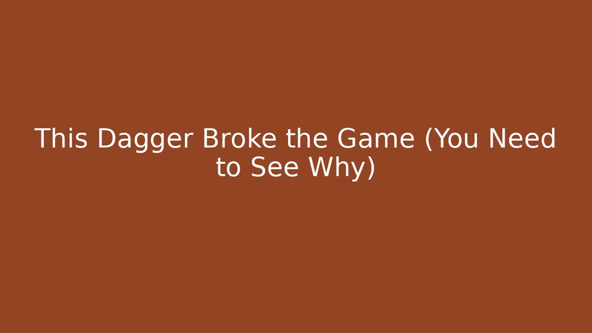 This Dagger Broke the Game (You Need to See Why) - Buddy Program