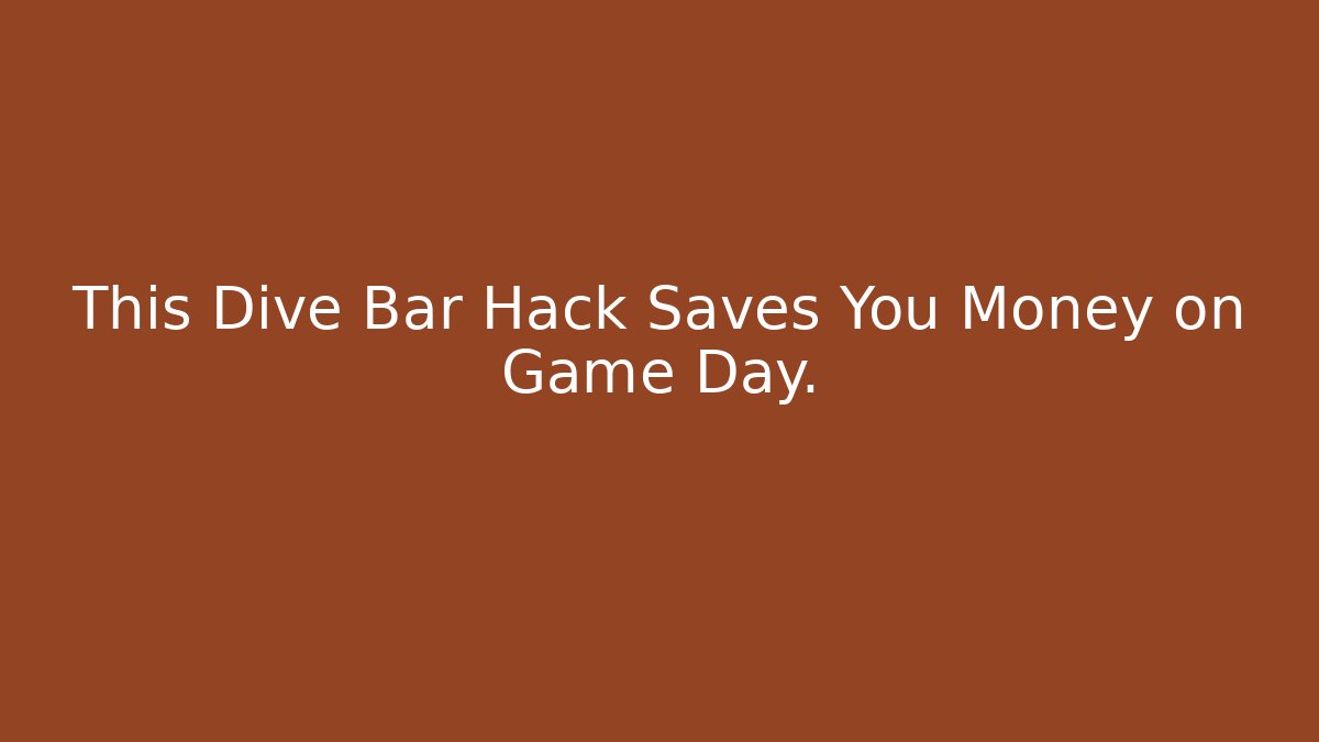 This Dive Bar Hack Saves You Money on Game Day.