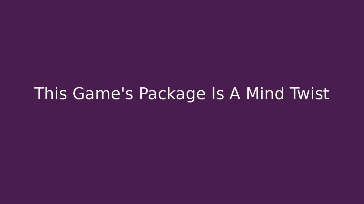 This Game's Package Is A Mind Twist