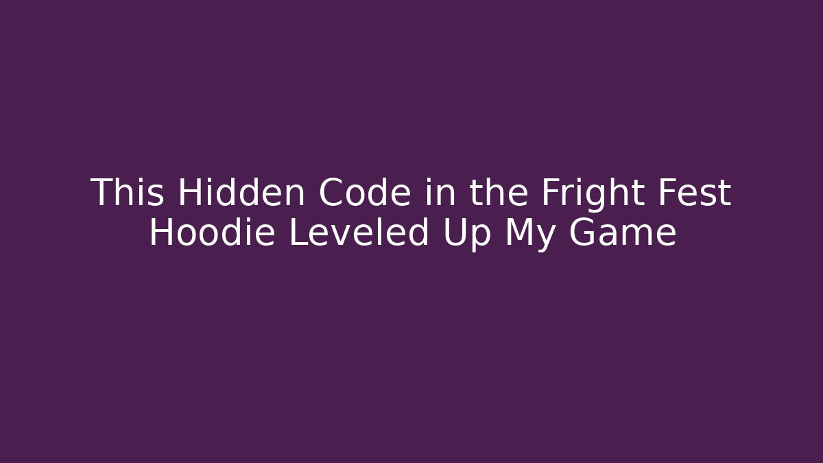 This Hidden Code in the Fright Fest Hoodie Leveled Up My Game