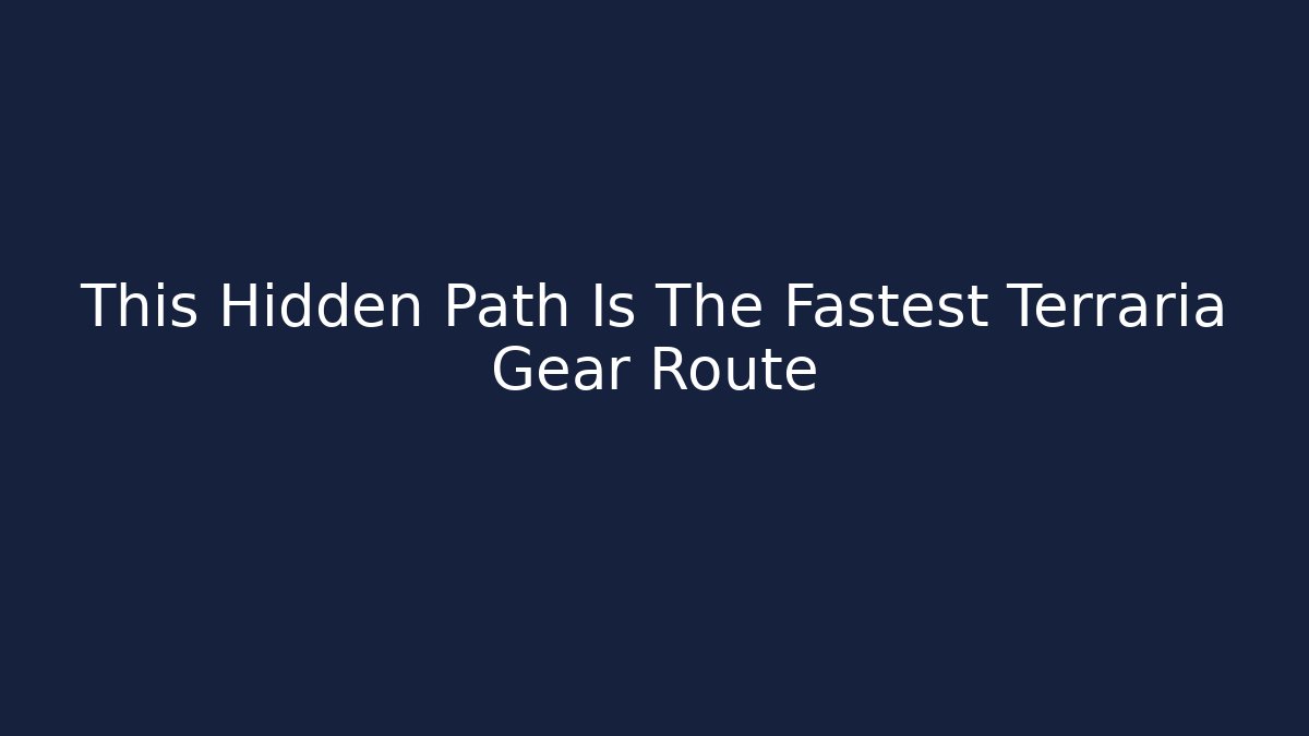 This Hidden Path Is The Fastest Terraria Gear Route