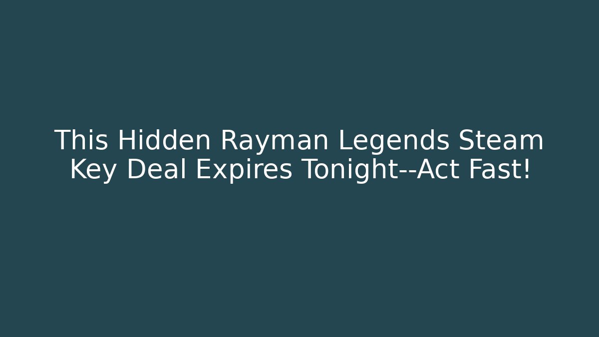 This Hidden Rayman Legends Steam Key Deal Expires Tonight—Act Fast!