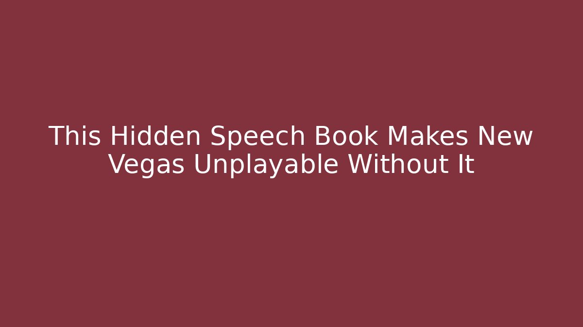 This Hidden Speech Book Makes New Vegas Unplayable Without It - Buddy Program
