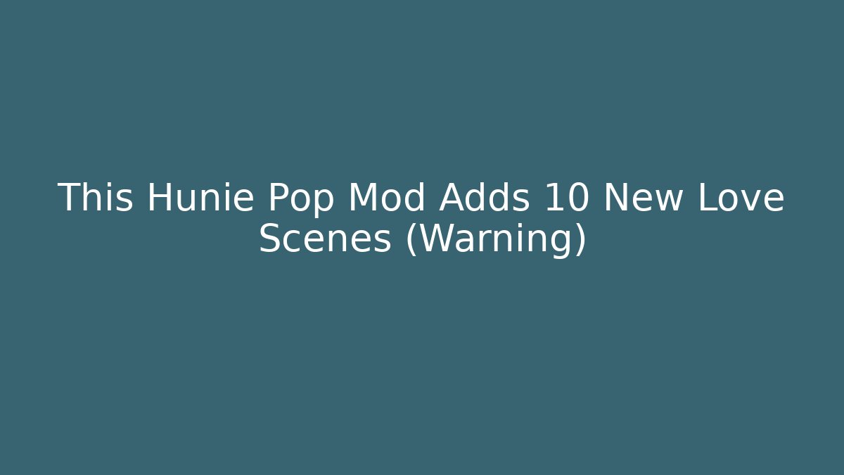 This Hunie Pop Mod Adds 10 New Love Scenes (Warning)
