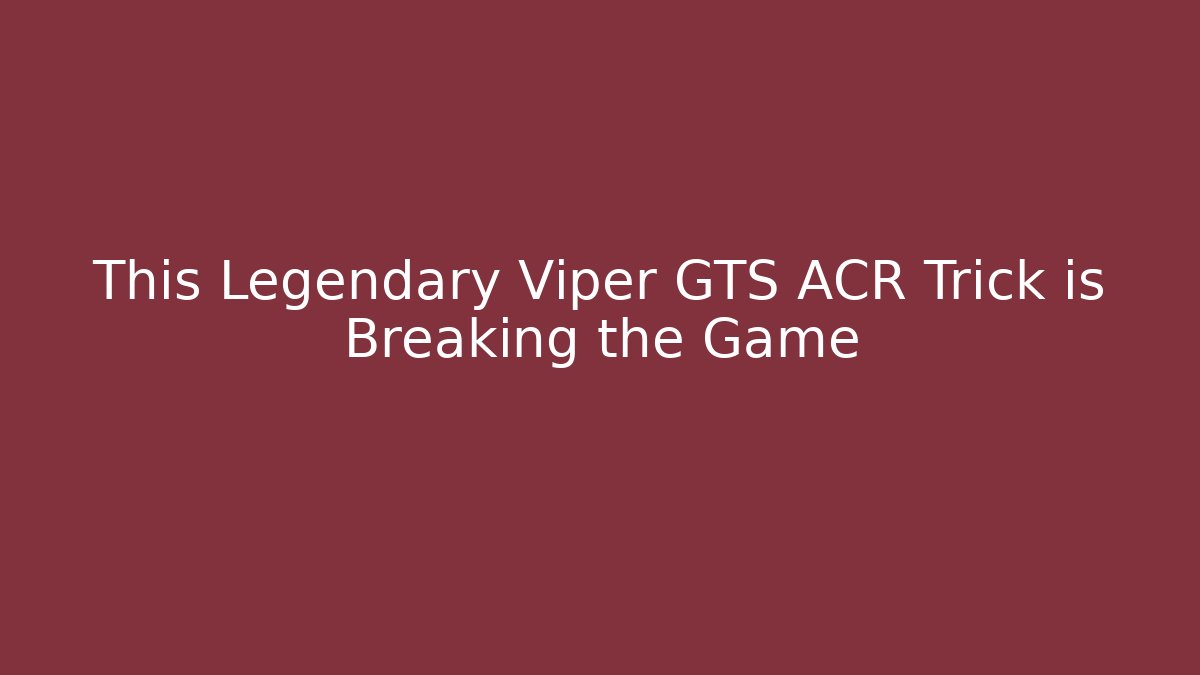 This Legendary Viper GTS ACR Trick is Breaking the Game