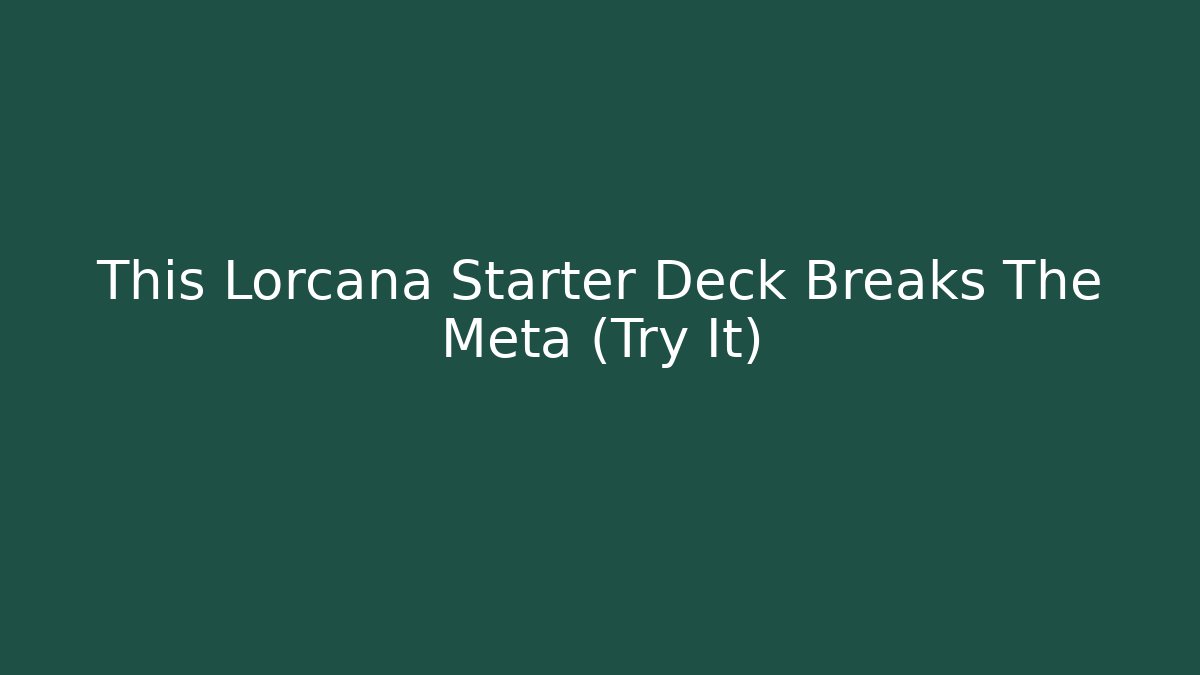 This Lorcana Starter Deck Breaks The Meta (Try It) - Buddy Program