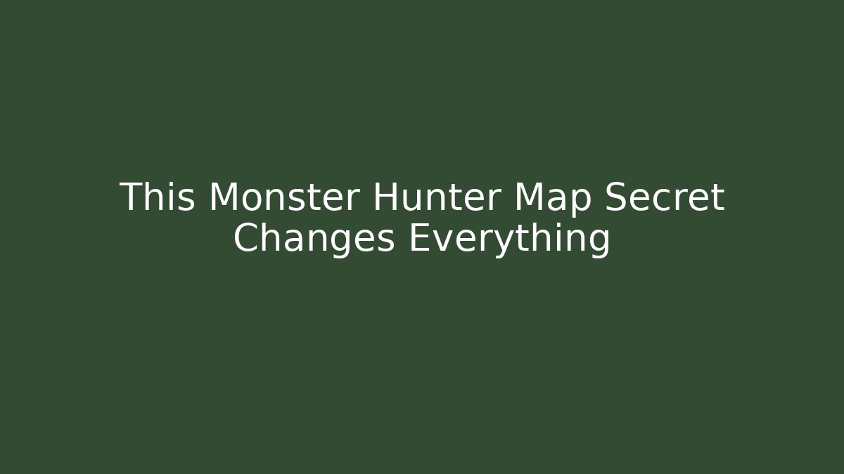 This Monster Hunter Map Secret Changes Everything