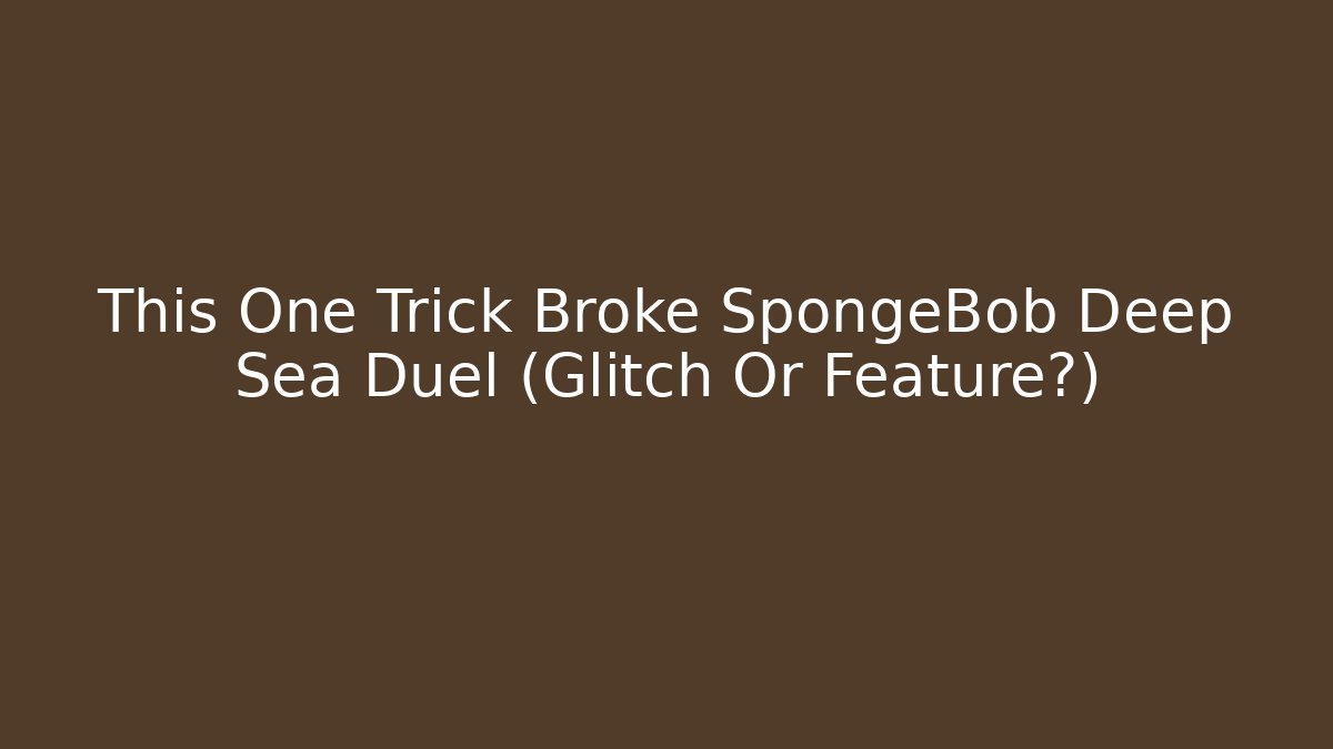 This One Trick Broke SpongeBob Deep Sea Duel (Glitch Or Feature?)