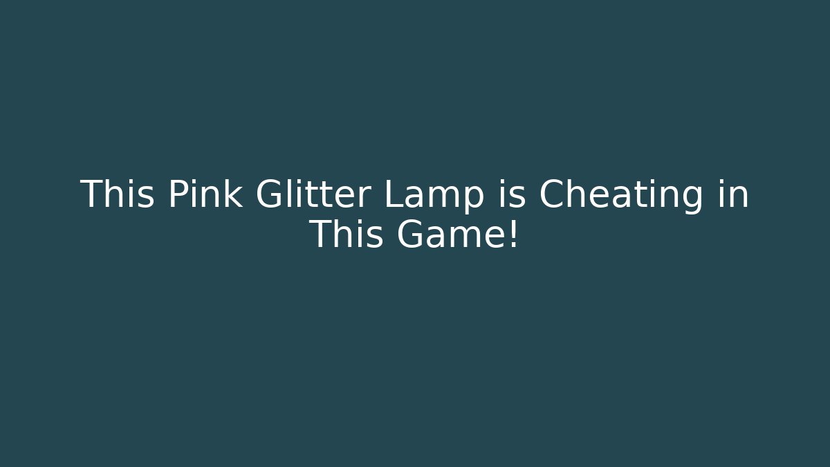 This Pink Glitter Lamp is Cheating in This Game! - Buddy Program