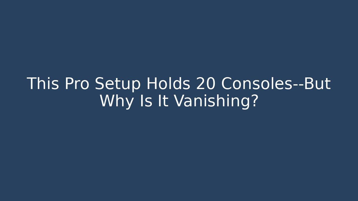 This Pro Setup Holds 20+ Consoles—But Why Is It Vanishing?
