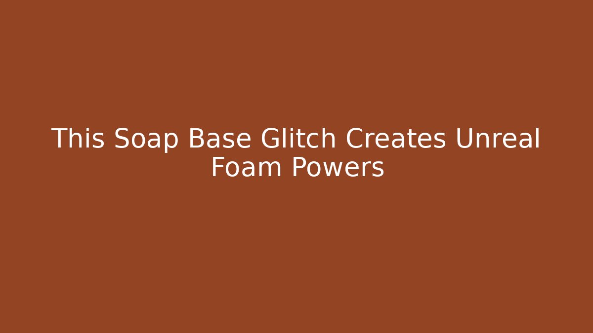 This Soap Base Glitch Creates Unreal Foam Powers - Buddy Program