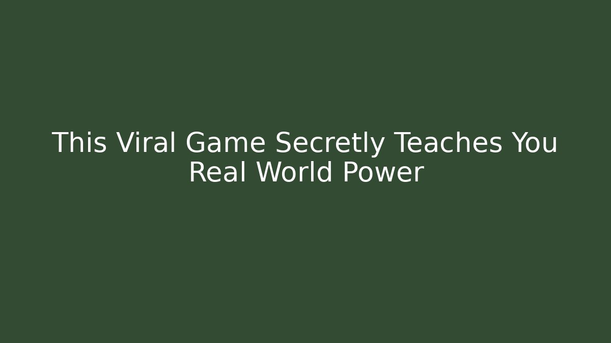 This Viral Game Secretly Teaches You Real World Power