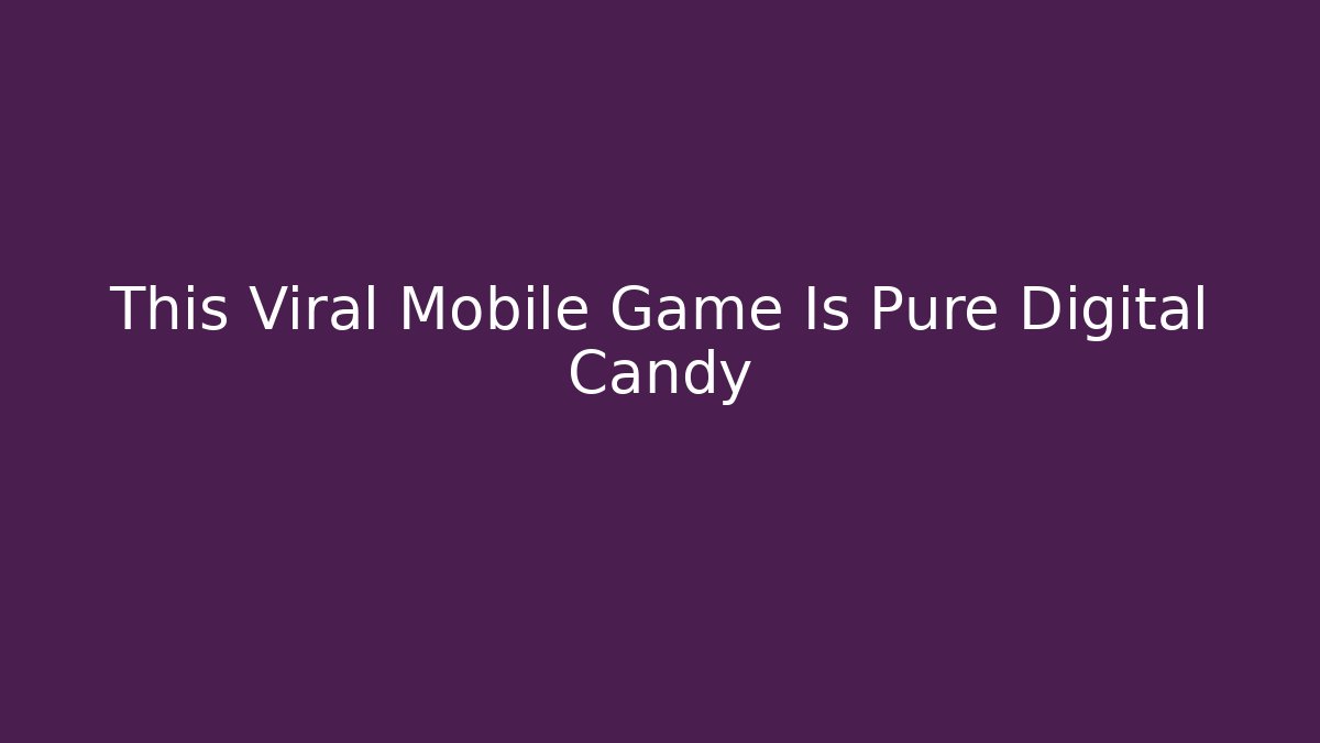 This Viral Mobile Game Is Pure Digital Candy - Buddy Program