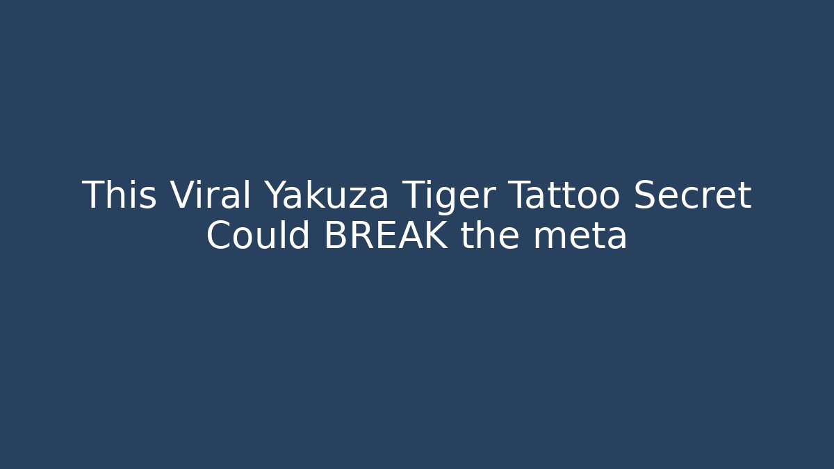 This Viral Yakuza Tiger Tattoo Secret Could BREAK the meta