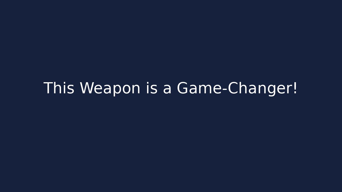 This Weapon is a Game-Changer!