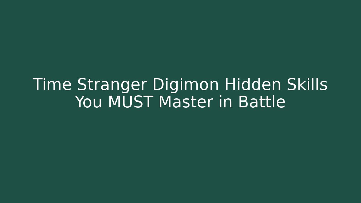 Time Stranger Digimon Hidden Skills You MUST Master in Battle
