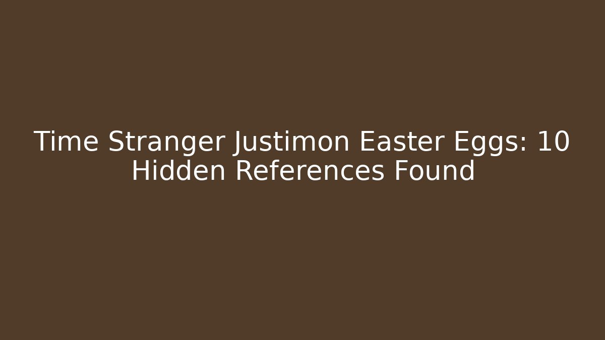 Time Stranger Justimon Easter Eggs: 10 Hidden References Found