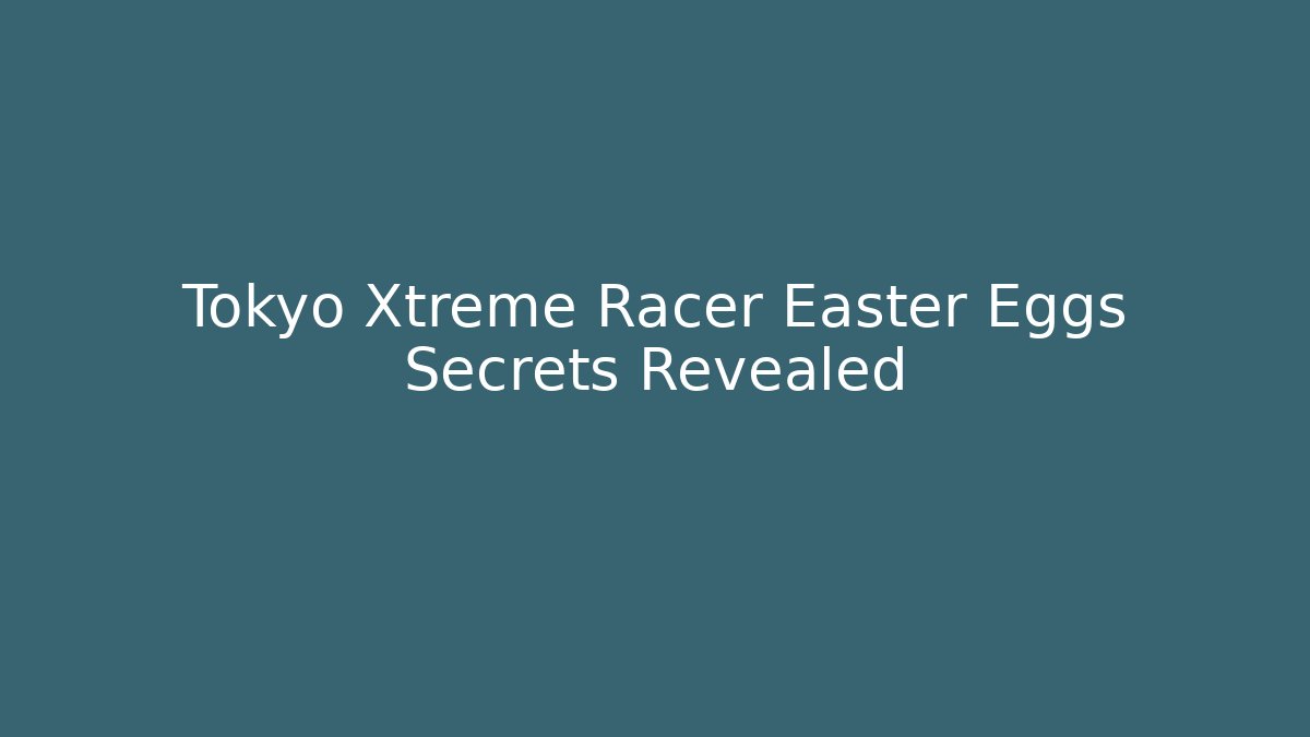Tokyo Xtreme Racer Easter Eggs Secrets Revealed - Buddy Program