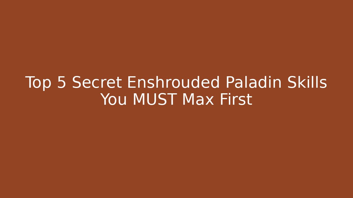 Top 5 Secret Enshrouded Paladin Skills You MUST Max First - Buddy Program