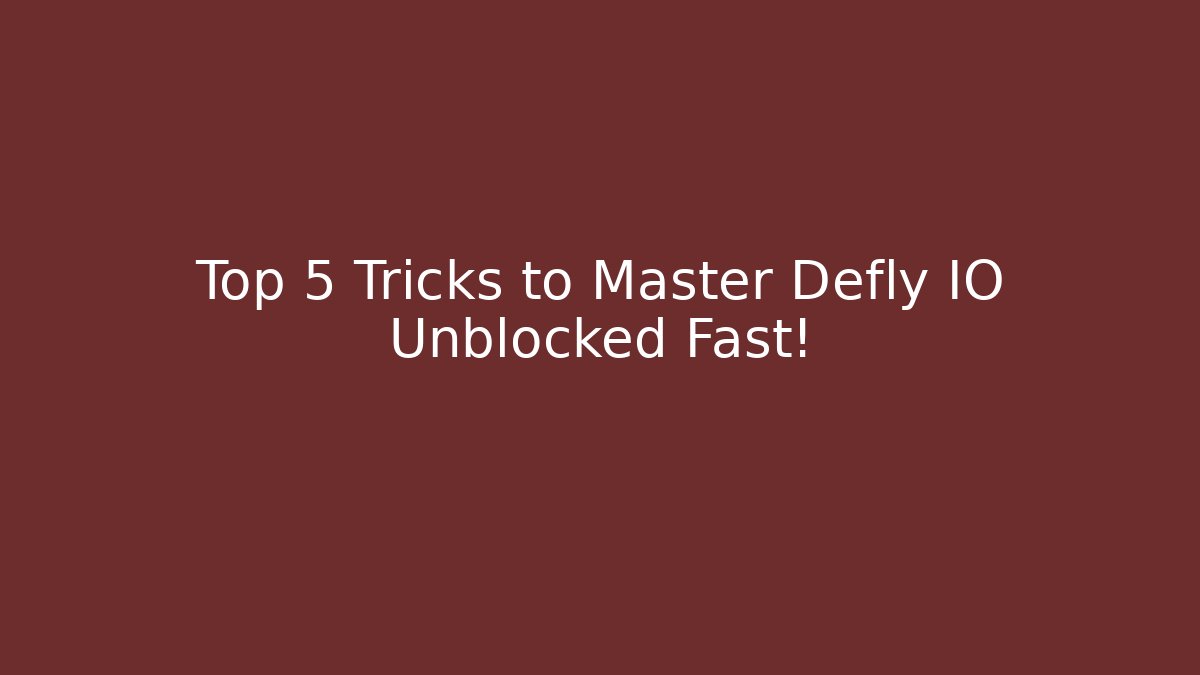 Top 5 Tricks to Master Defly IO Unblocked Fast! - Buddy Program