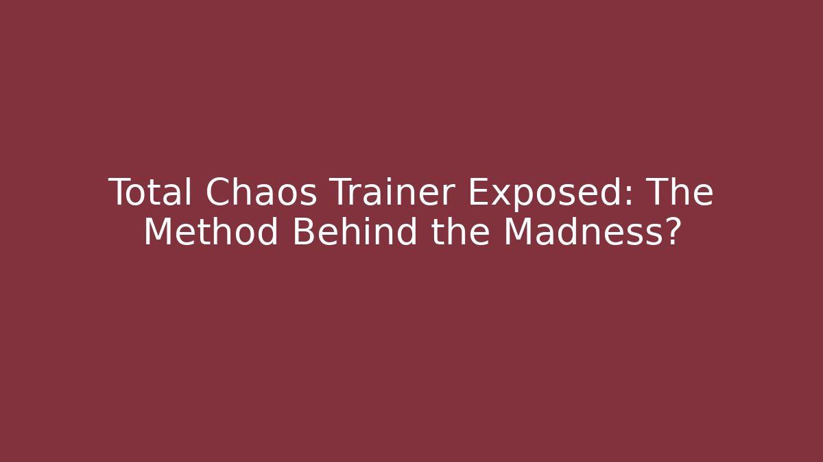 Total Chaos Trainer Exposed: The Method Behind the Madness? - Buddy Program