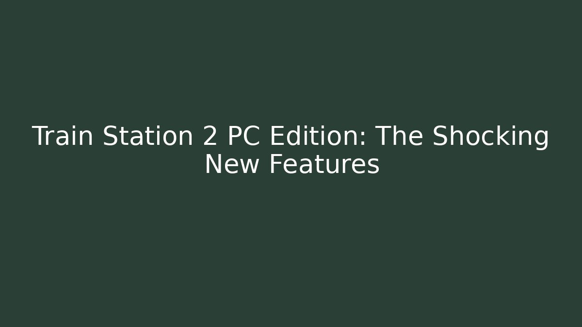 Train Station 2 PC Edition: The Shocking New Features - Buddy Program