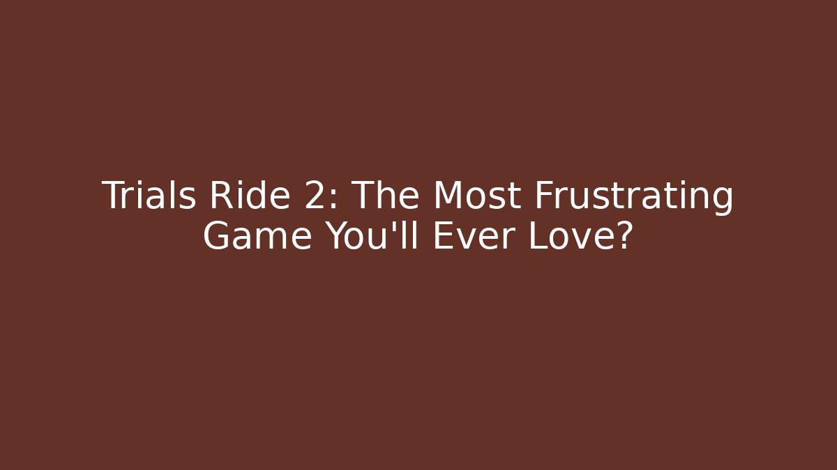 Trials Ride 2: The Most Frustrating Game You'll Ever Love? - Buddy Program