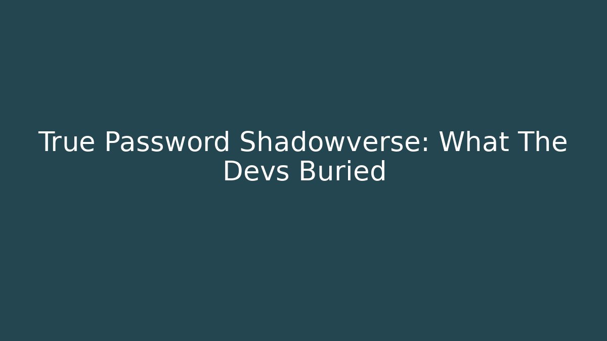 True Password Shadowverse: What The Devs Buried