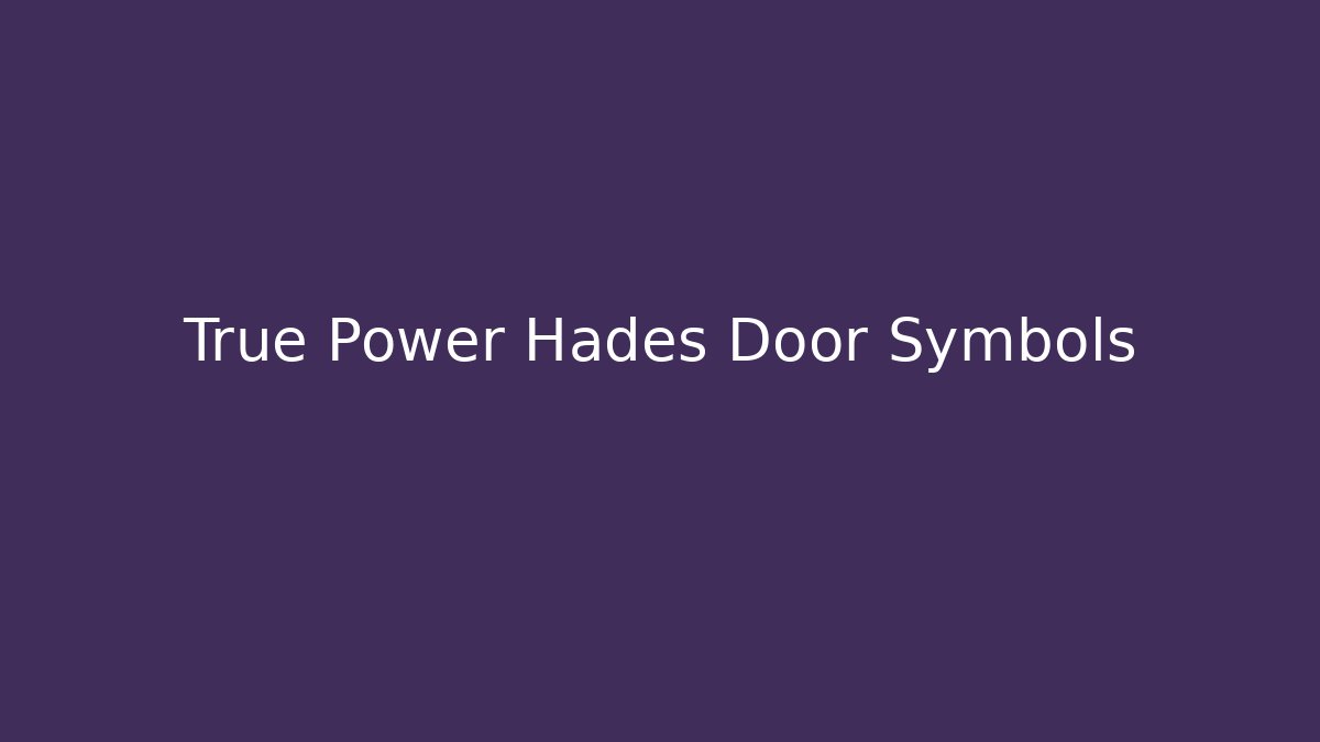 True Power Hades Door Symbols - Buddy Program