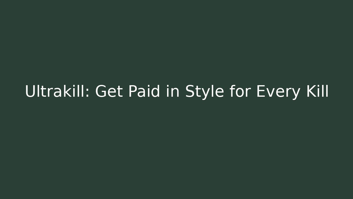 Ultrakill: Get Paid in Style for Every Kill