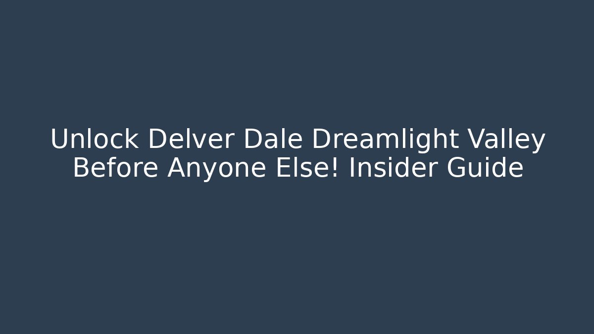 Unlock Delver Dale Dreamlight Valley Before Anyone Else! Insider Guide - Buddy Program
