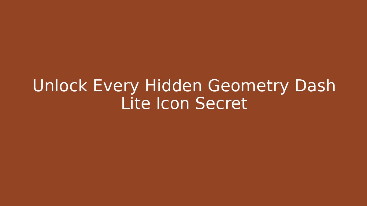 Unlock Every Hidden Geometry Dash Lite Icon Secret