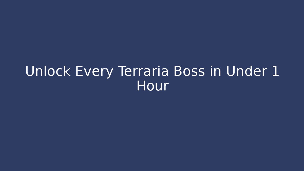 Unlock Every Terraria Boss in Under 1 Hour