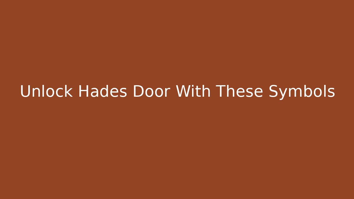 Unlock Hades Door With These Symbols