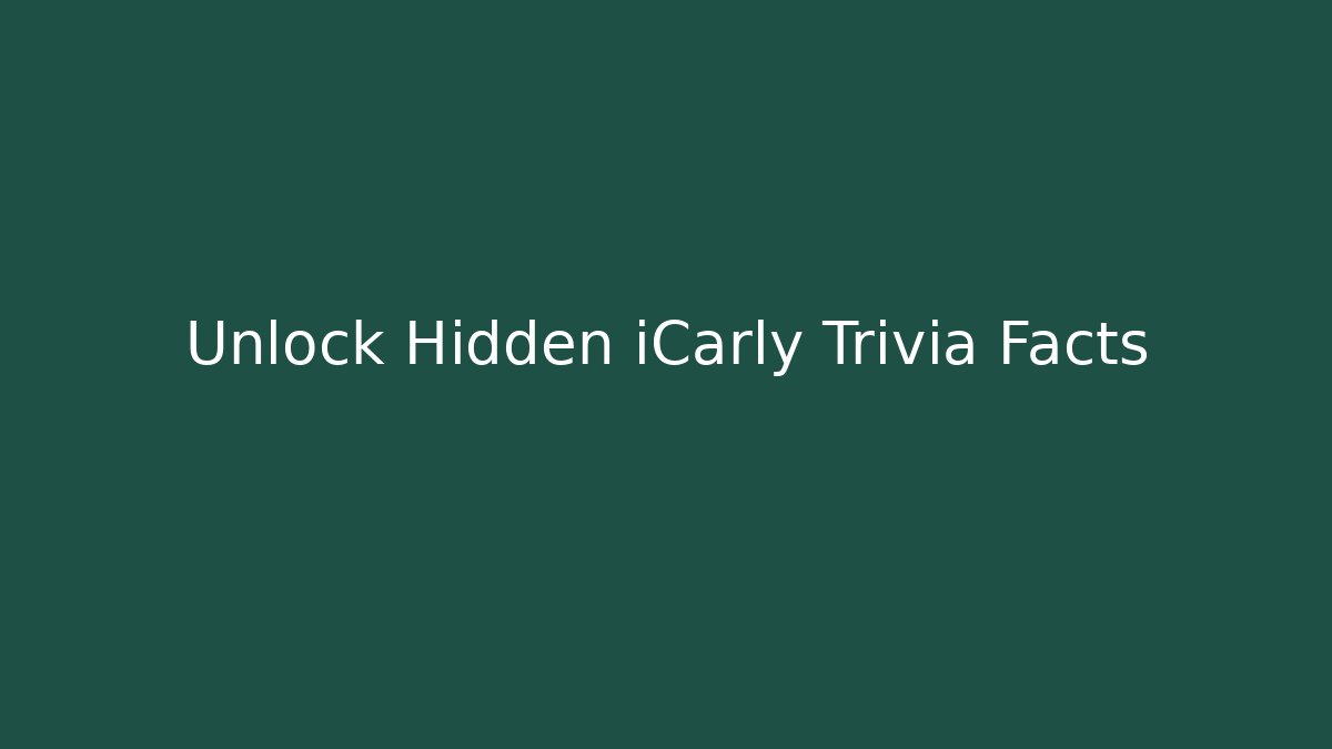 Unlock Hidden iCarly Trivia Facts