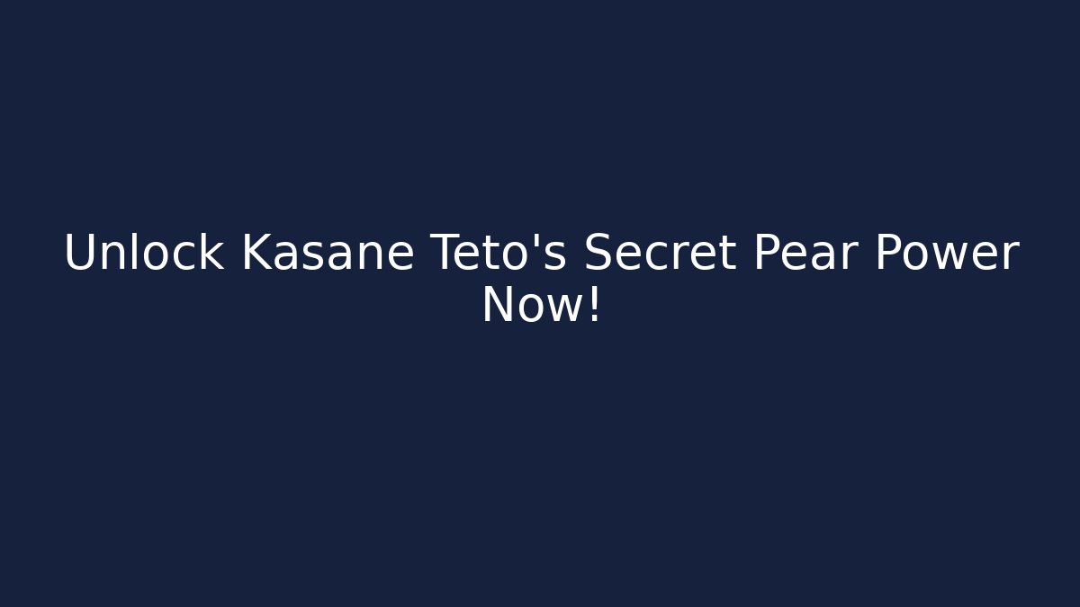 Unlock Kasane Teto's Secret Pear Power Now! - Buddy Program