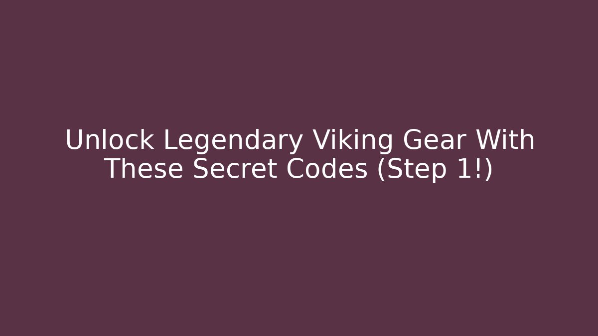 Unlock Legendary Viking Gear With These Secret Codes (Step 1!)