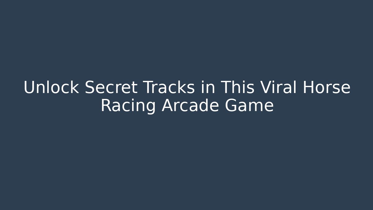 Unlock Secret Tracks in This Viral Horse Racing Arcade Game