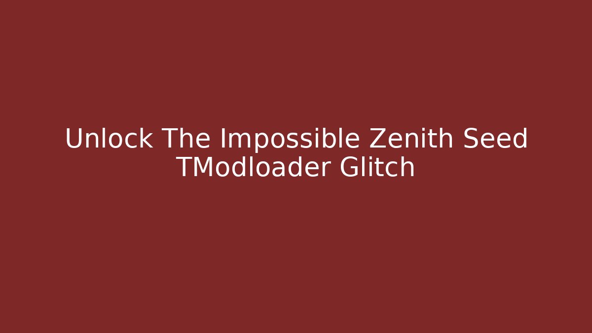 Unlock The Impossible Zenith Seed TModloader Glitch - Buddy Program