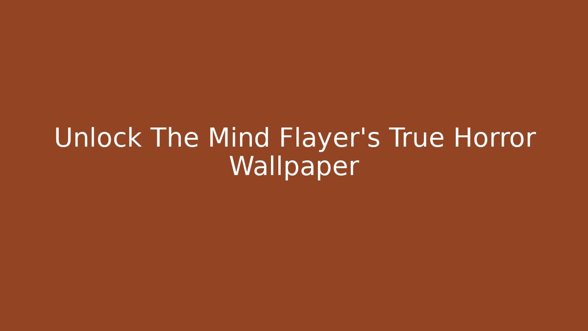 Unlock The Mind Flayer's True Horror Wallpaper