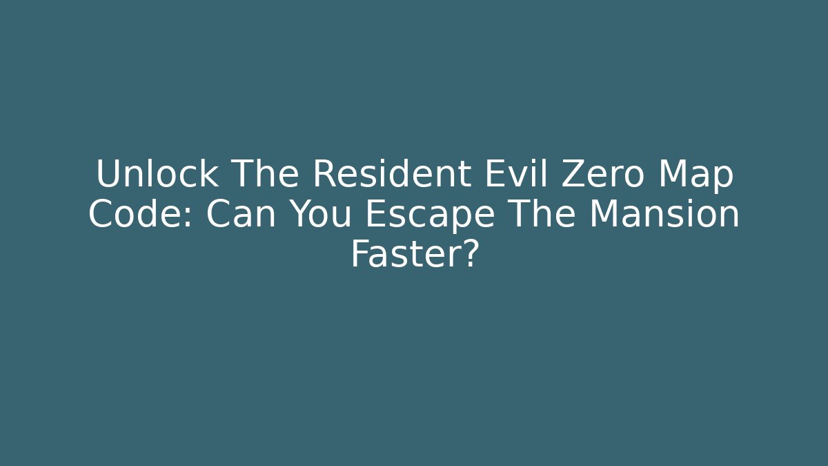 Unlock The Resident Evil Zero Map Code: Can You Escape The Mansion Faster?